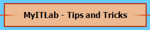 MyITLab - Tips and Tricks