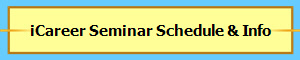 iCareer Seminar Schedule & Info